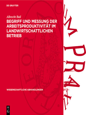 cover image of Begriff und Messung der Arbeitsproduktivität im landwirtschattlichen Betrieb